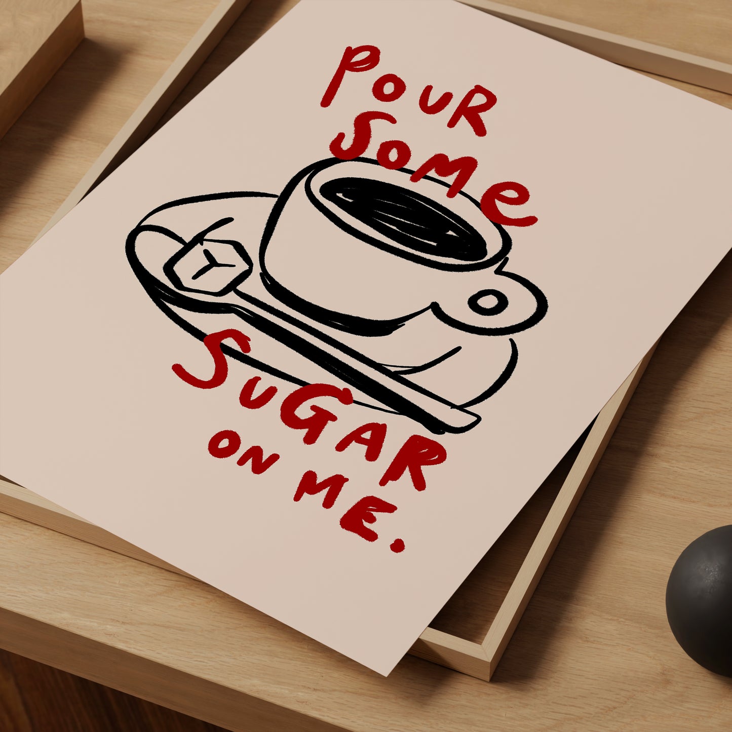 Pour Some Sugar On Me | Coffee Poster | UNFRAMED