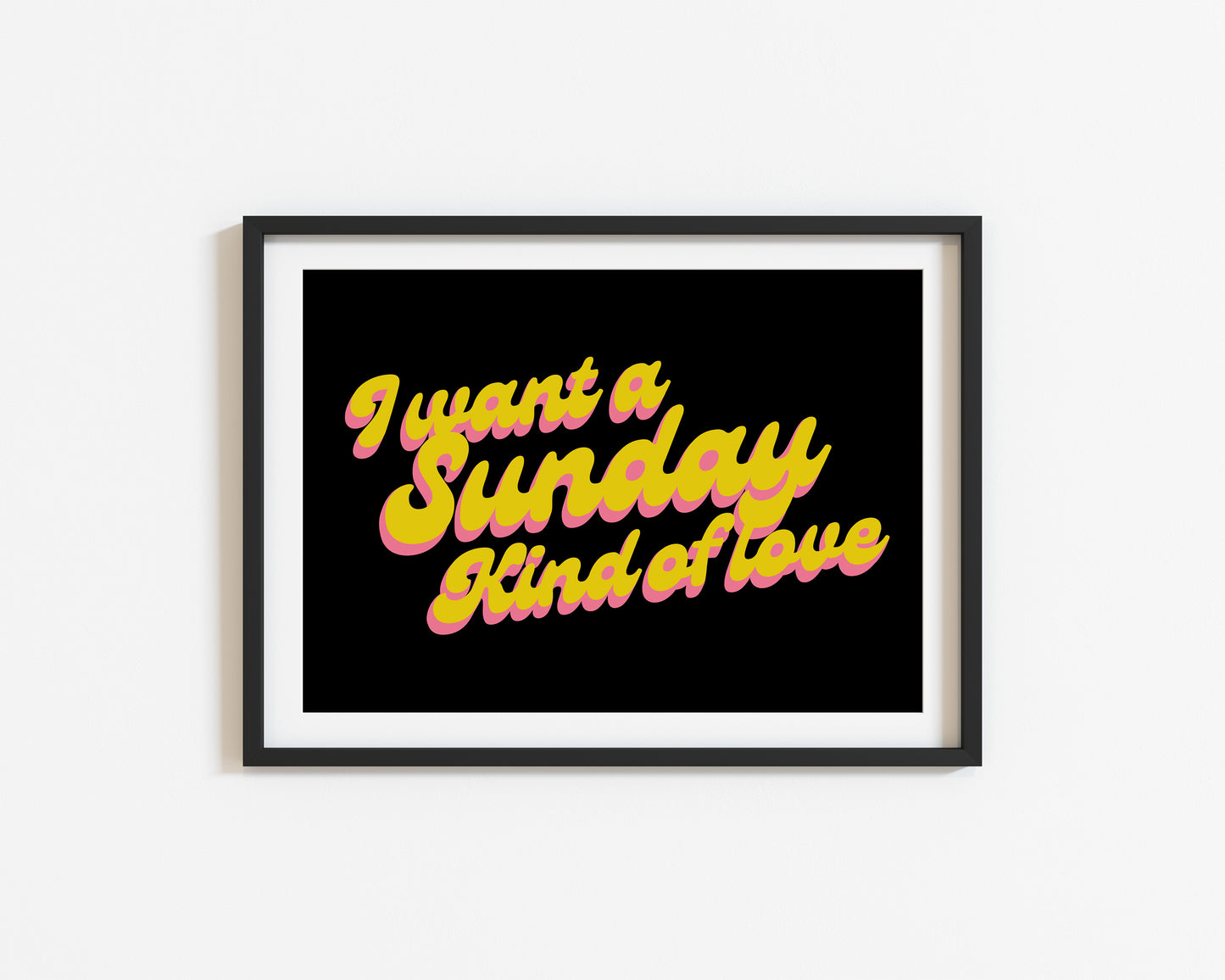 I Want a Sunday Kind of Love | Lyrics Poster | UNFRAMED