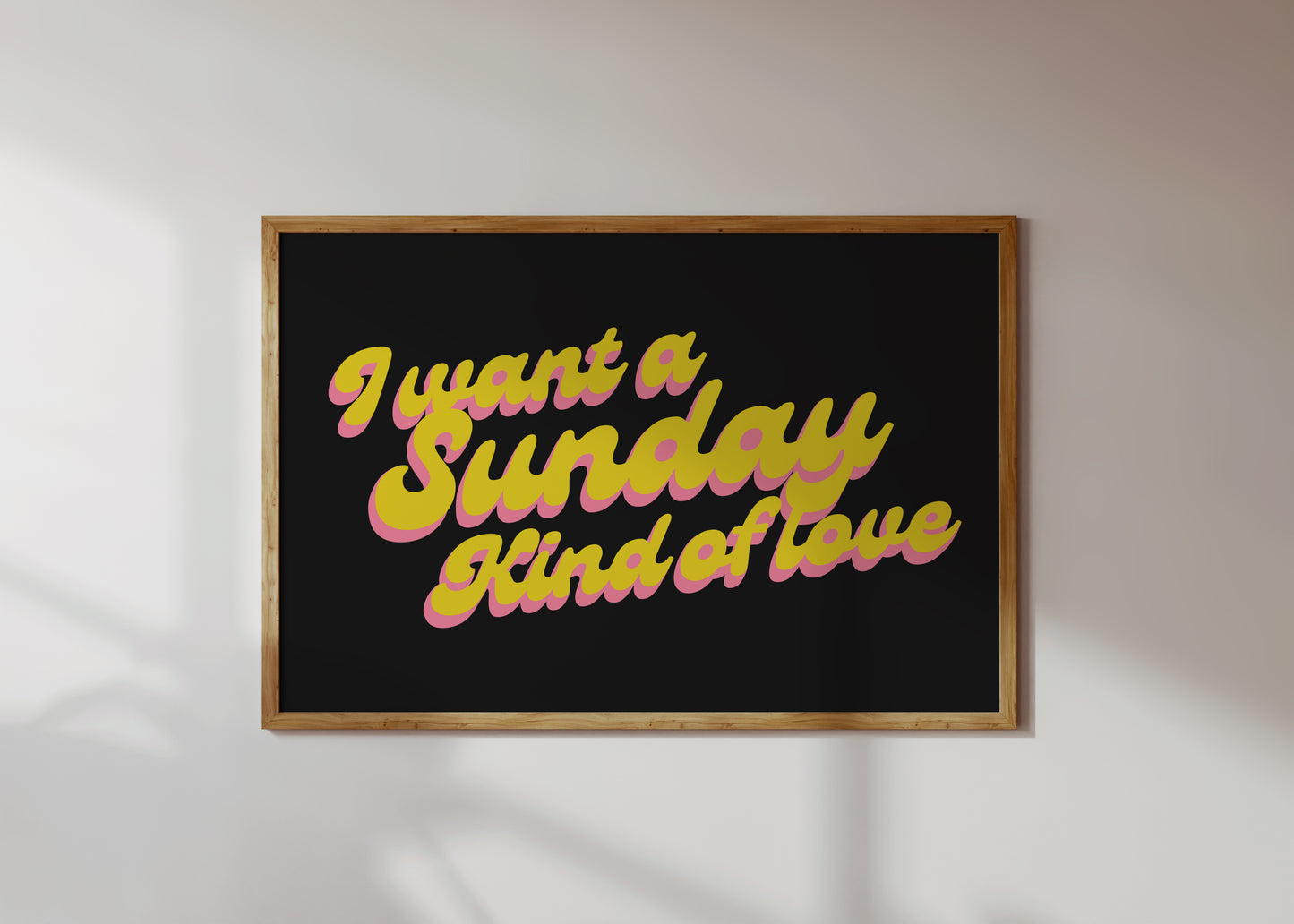 I Want a Sunday Kind of Love | Lyrics Poster | UNFRAMED