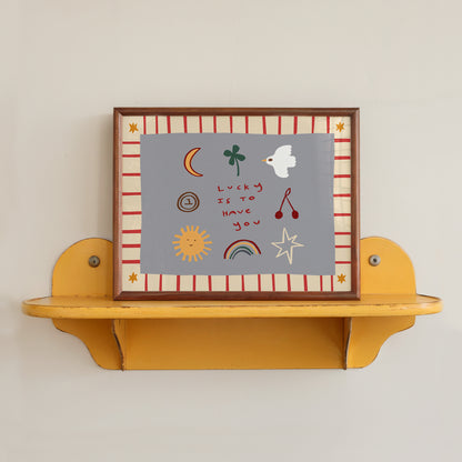 Lucky Is To Have You | Horizontal Nursery Print | UNFRAMED