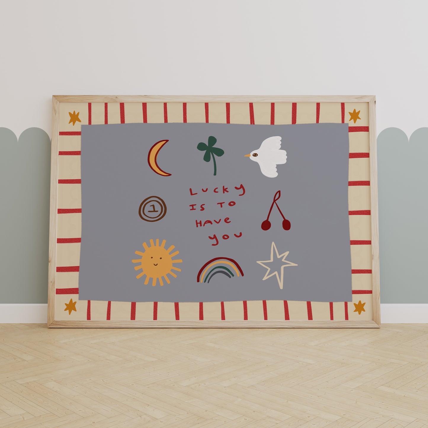 Lucky Is To Have You | Horizontal Nursery Print | UNFRAMED