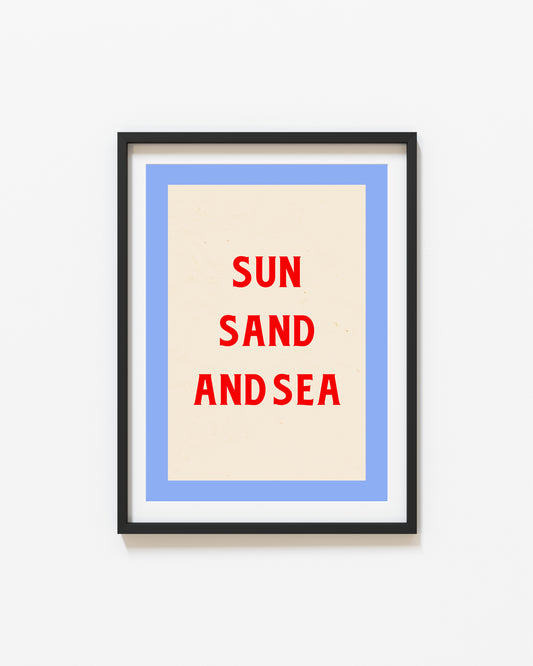 Sun Sand And Sea | Typography Print | UNFRAMED