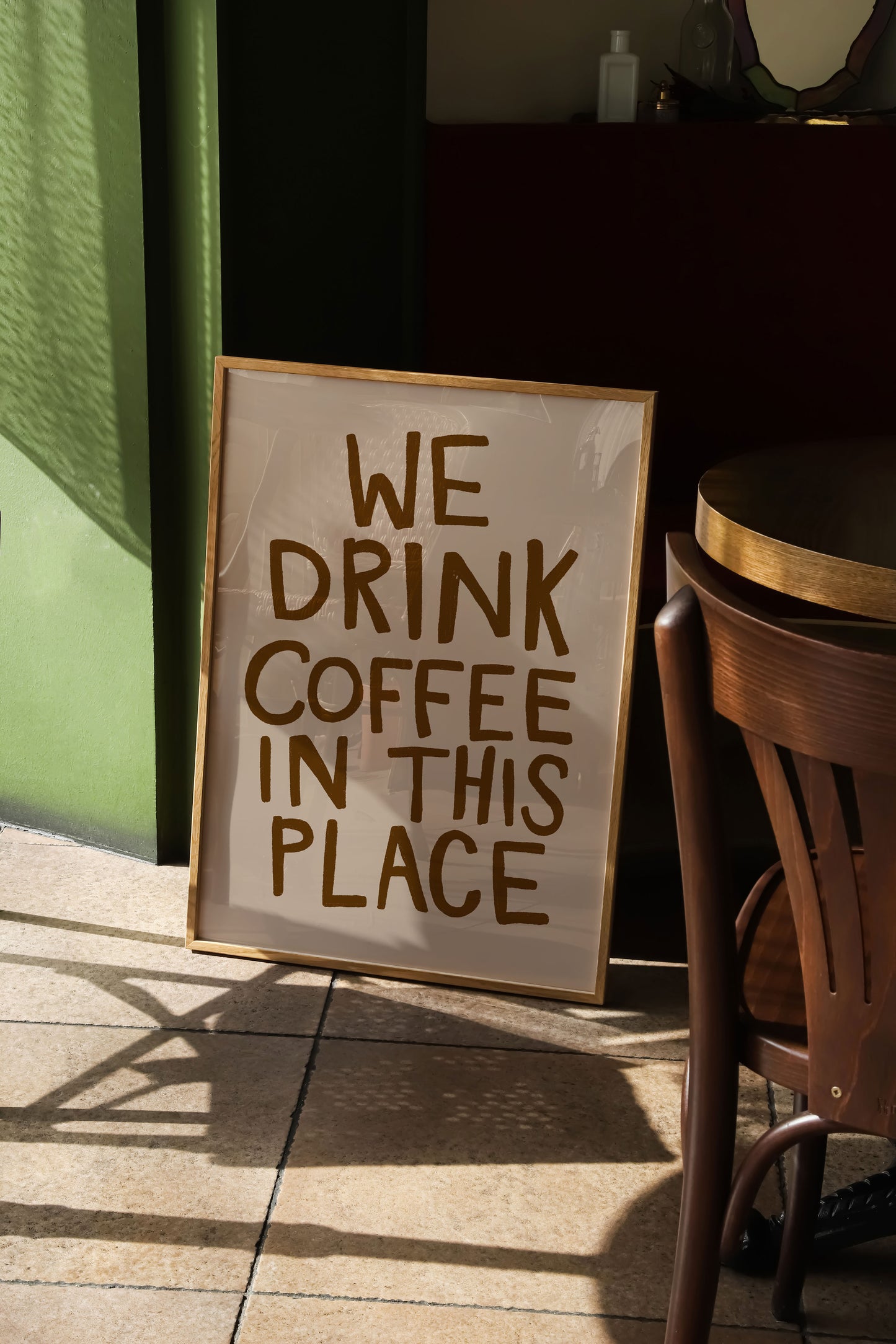 We Drink Coffee in This Place | Coffee Print | UNFRAMED