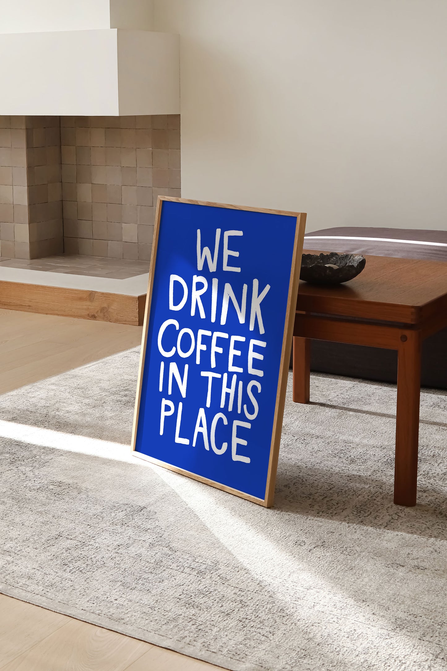 We Drink Coffee in This Place | Coffee Print | UNFRAMED