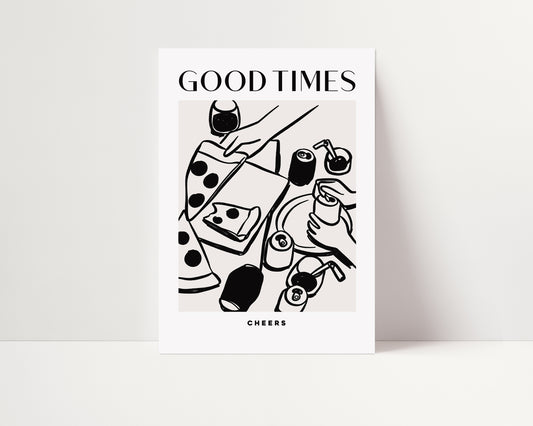 Good Times | Kitchen Poster | UNFRAMED