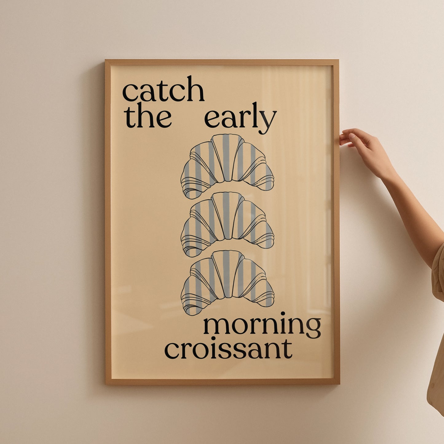 Catch The Early Morning Croissant | Croissant Print | UNFRAMED