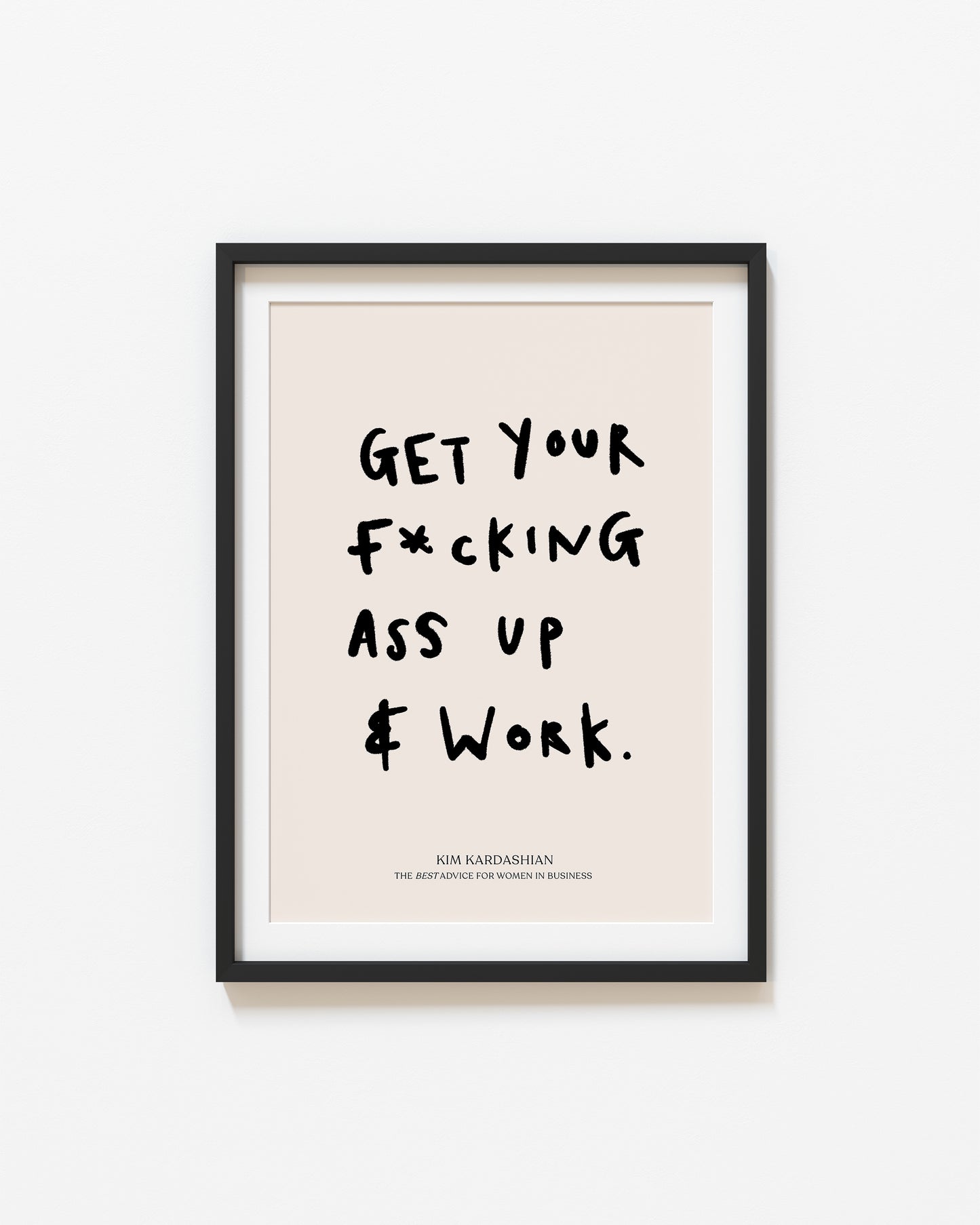 Get Your F*cking Ass Up | Kim Kardashian Poster | UNFRAMED