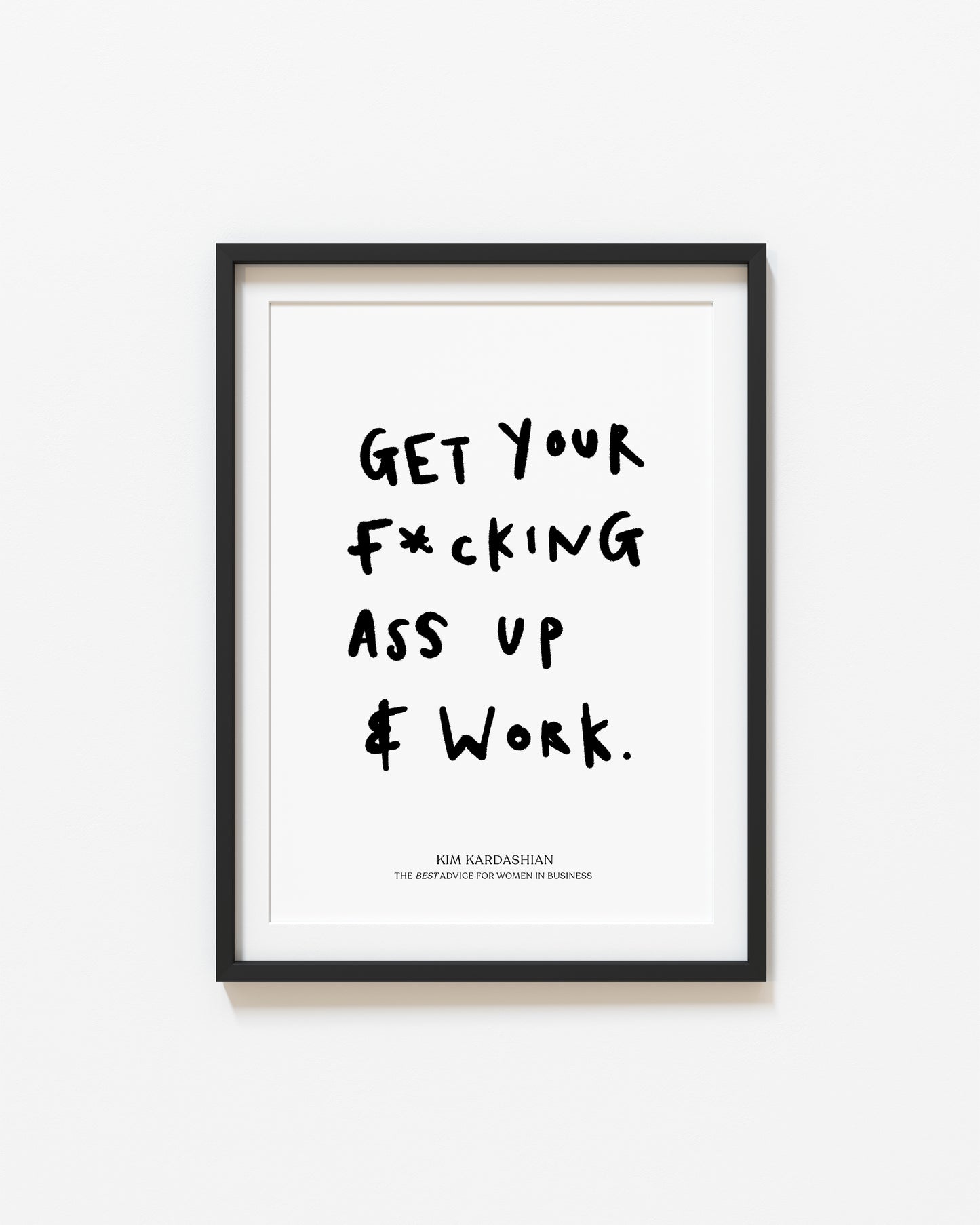 Get Your F*cking Ass Up | Kim Kardashian Poster | UNFRAMED