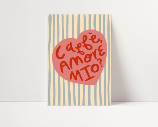 Caffe Amore Mio? | Coffee Print | UNFRAMED