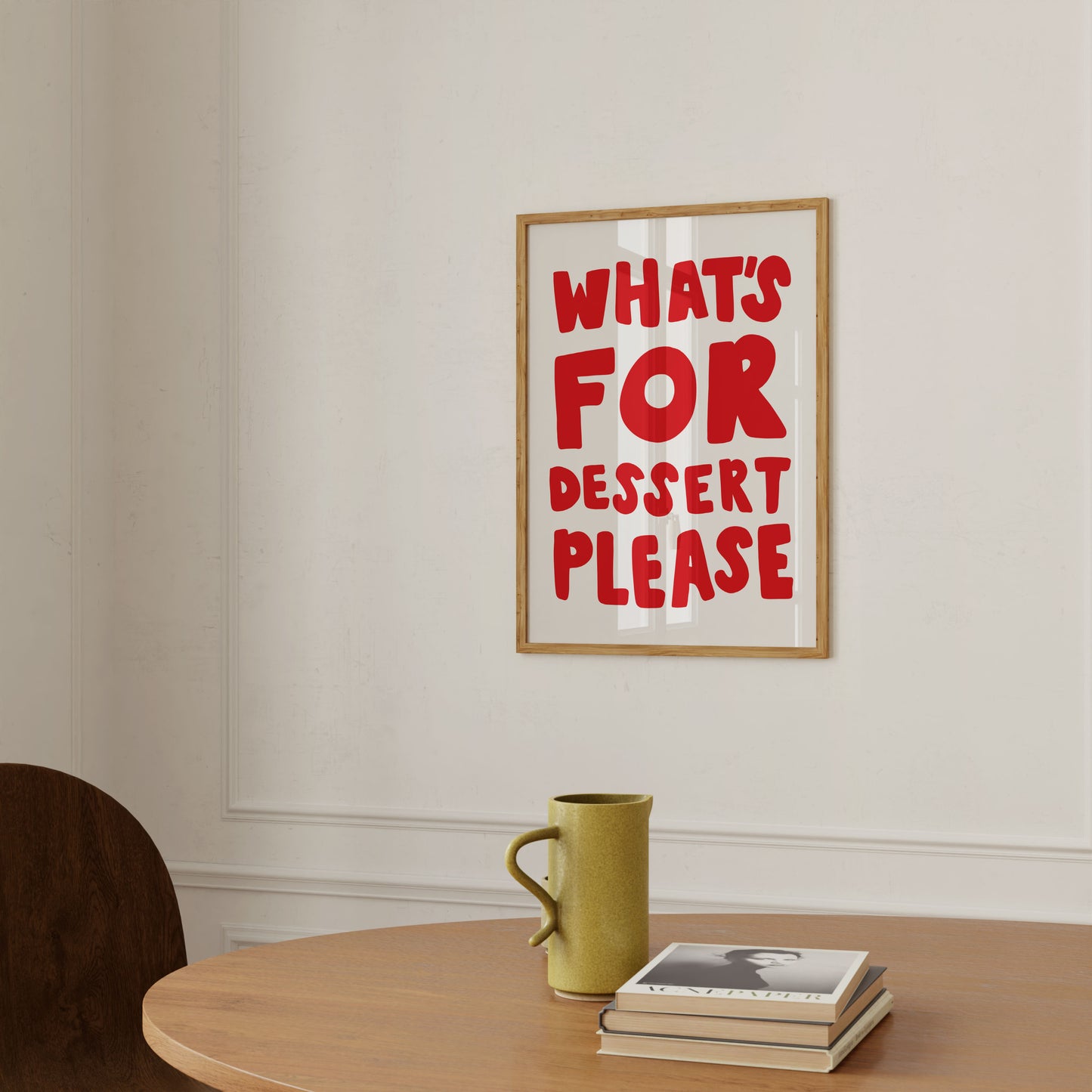 What's For Dessert Please? | Typography Poster | UNFRAMED