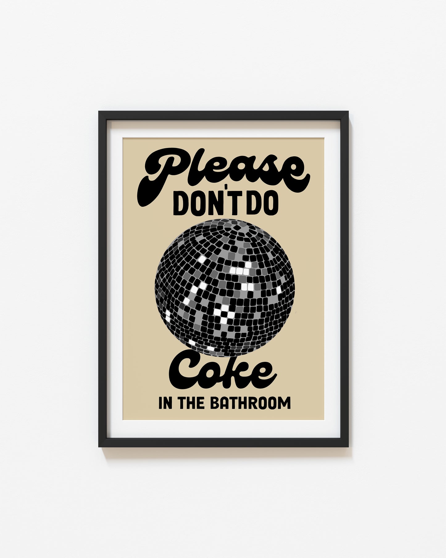 Please Don't Do Coke In The Bathroom | Disco Ball Poster | UNFRAMED