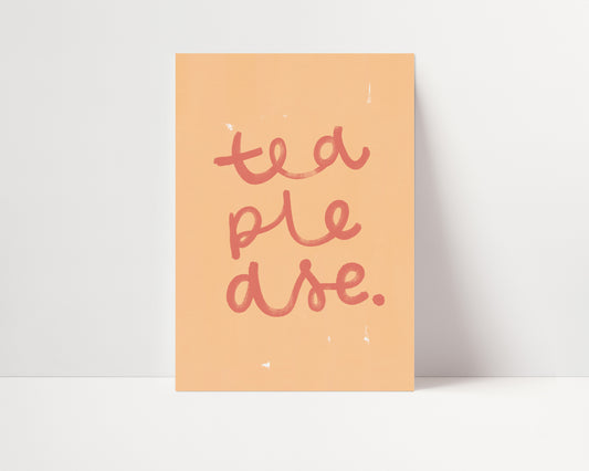 Tea Please | Tea Print | UNFRAMED