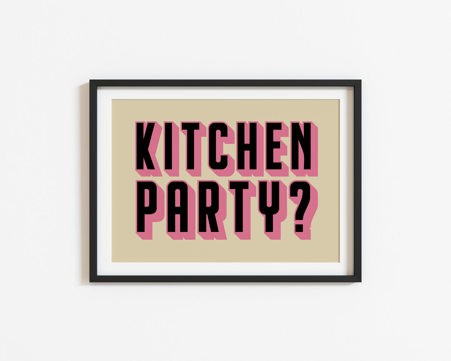 Kitchen Party? | Kitchen Poster | UNFRAMED