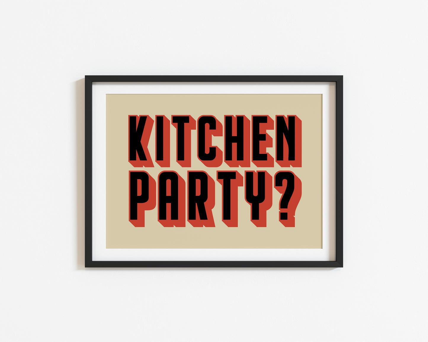 Kitchen Party? | Kitchen Poster | UNFRAMED