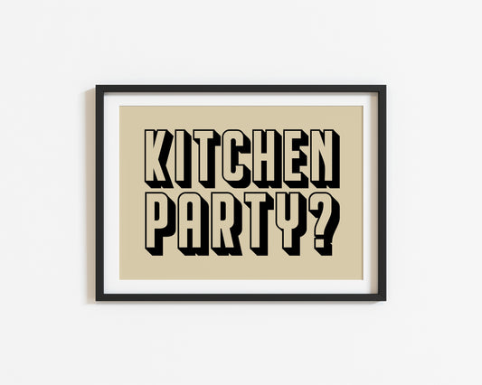 Kitchen Party? | Kitchen Poster | UNFRAMED