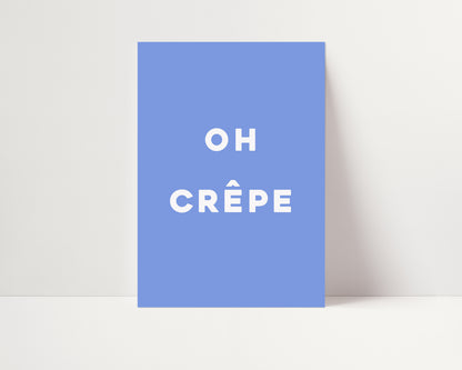 Oh Crepe | Kitchen Print | UNFRAMED