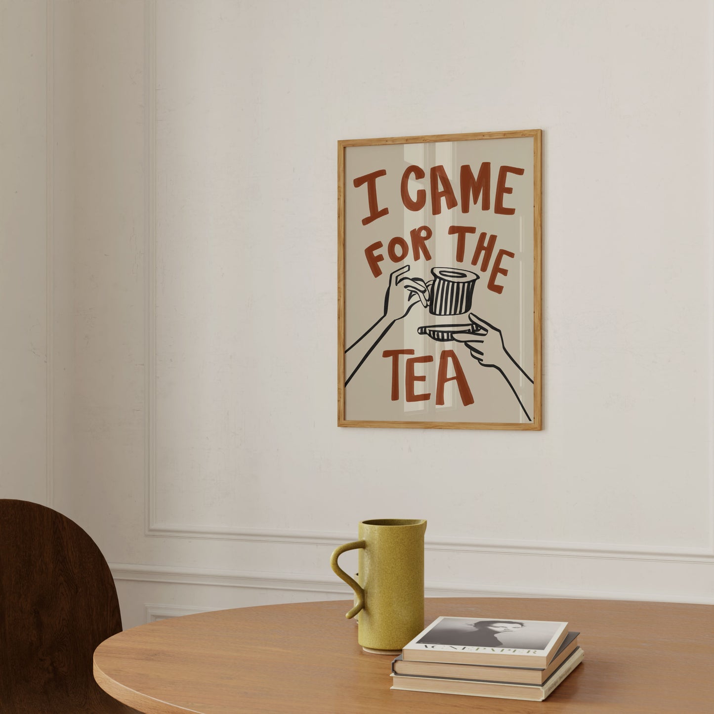 I Came For The Tea | Kitchen Poster | UNFRAMED