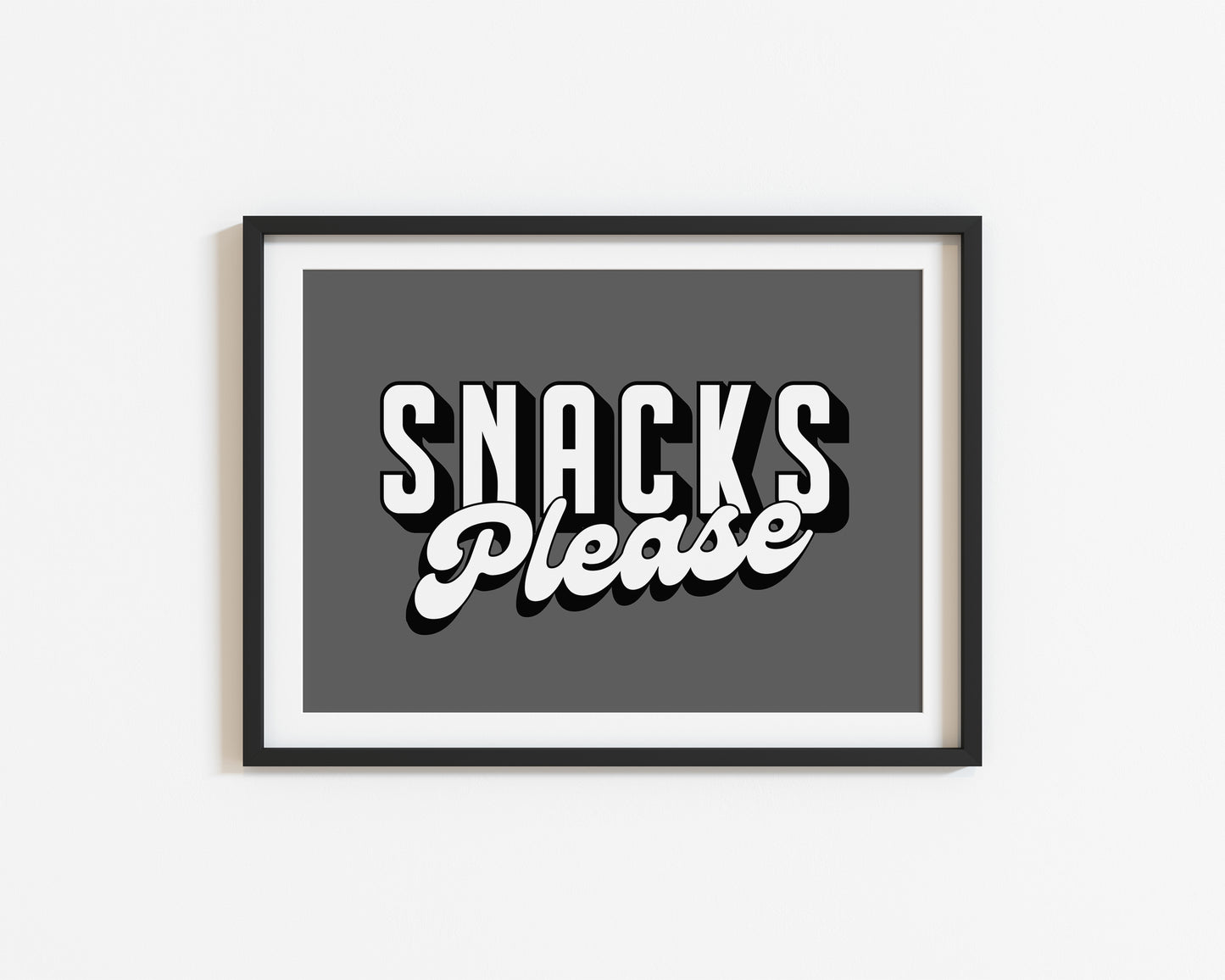 Snacks Please | Quote Print | UNFRAMED