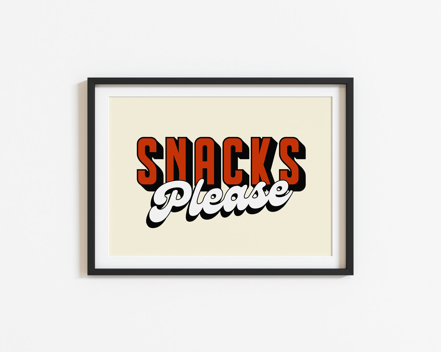 Snacks Please | Quote Print | UNFRAMED