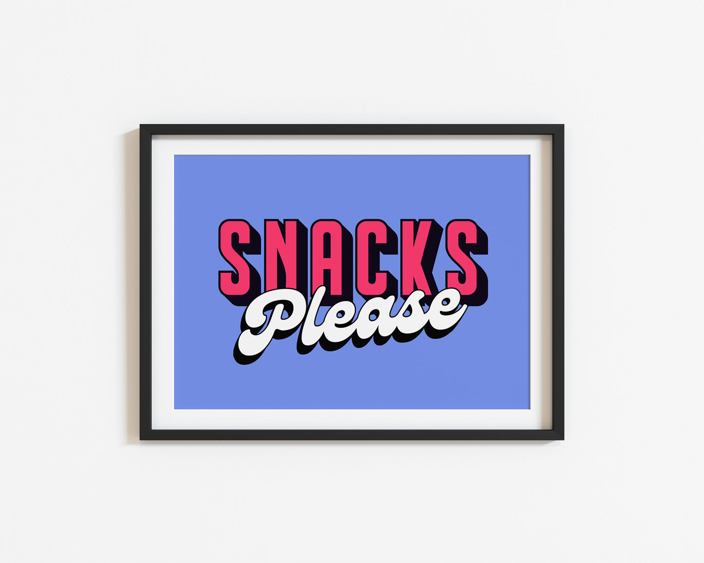 Snacks Please | Quote Print | UNFRAMED