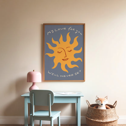 My Love Never Sets | Nursery Print | UNFRAMED