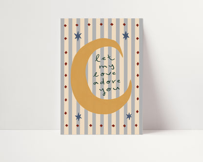 Let My Love Adore You | Nursery Moon Print | UNFRAMED