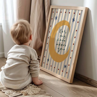 Let My Love Adore You | Nursery Moon Print | UNFRAMED