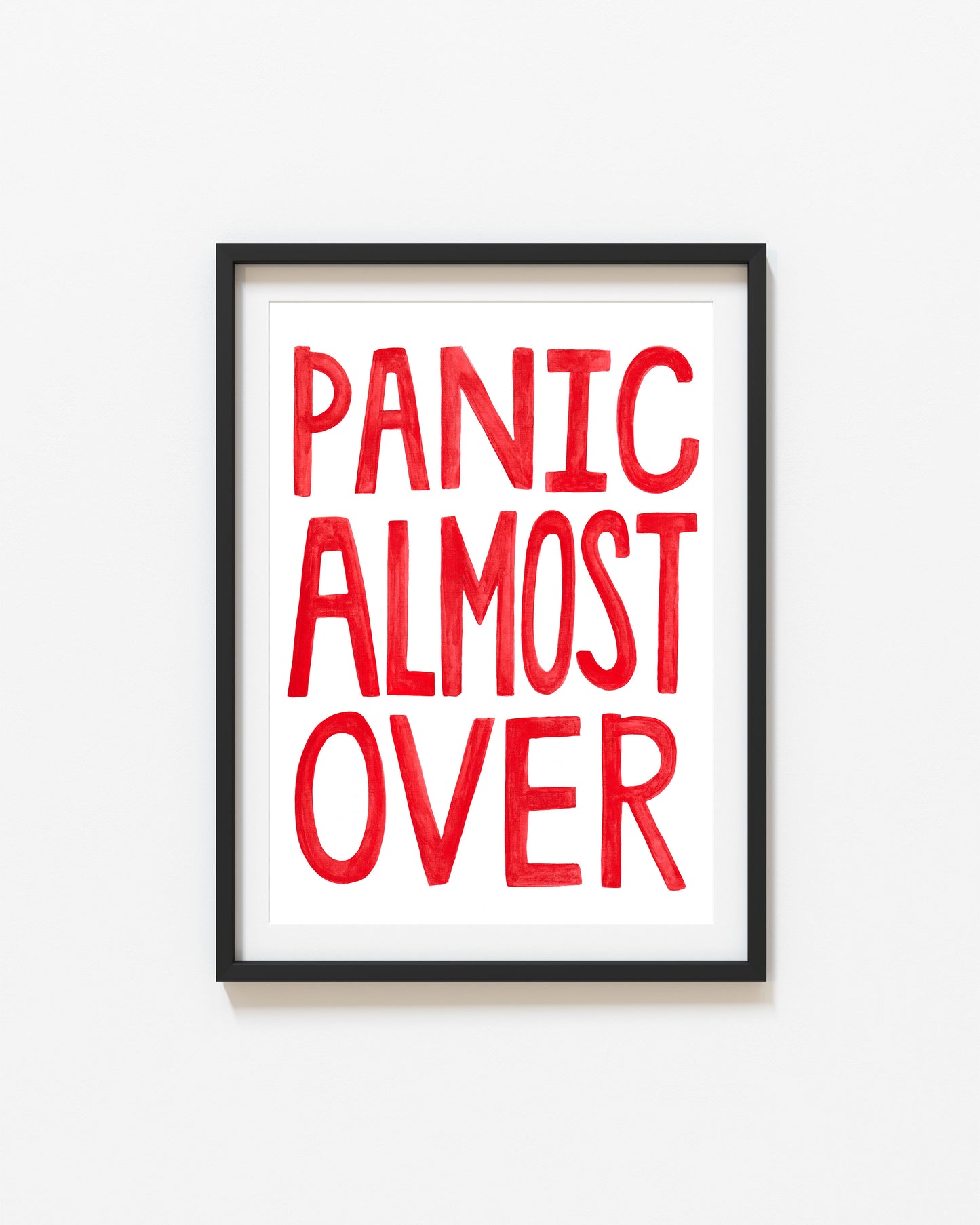 Panic Almost Over | Hand Painted Print | UNFRAMED