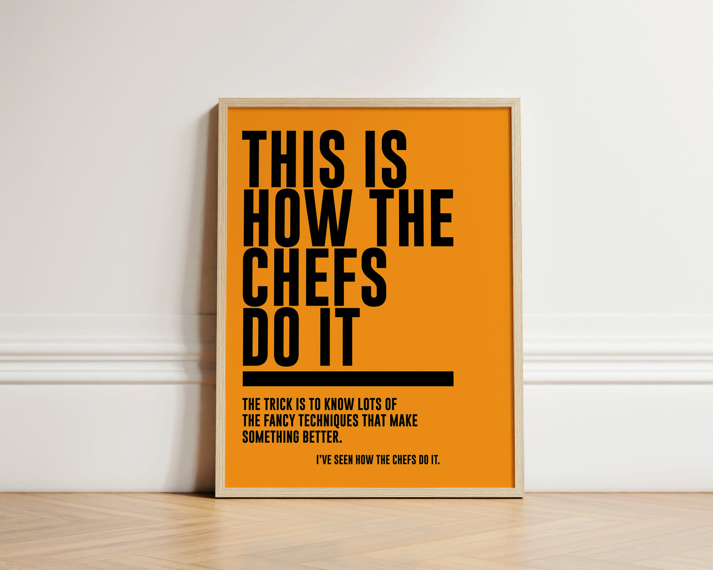 This Is How The Chefs Do It | Kitchen Print | UNFRAMED