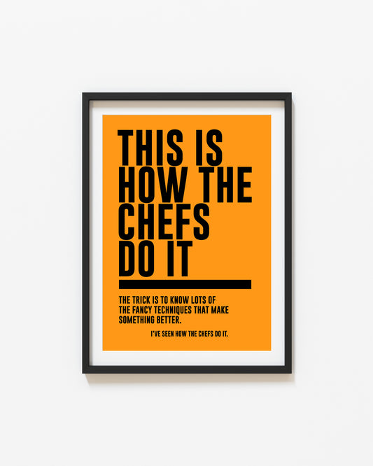 This Is How The Chefs Do It | Kitchen Print | UNFRAMED