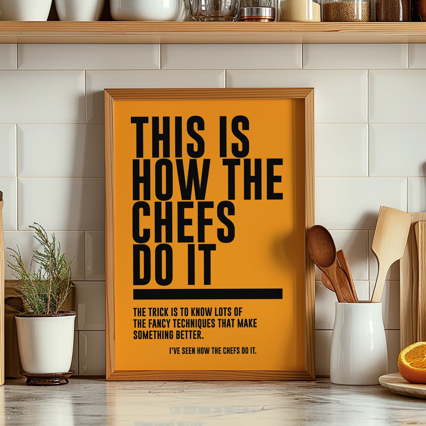 This Is How The Chefs Do It | Kitchen Print | UNFRAMED