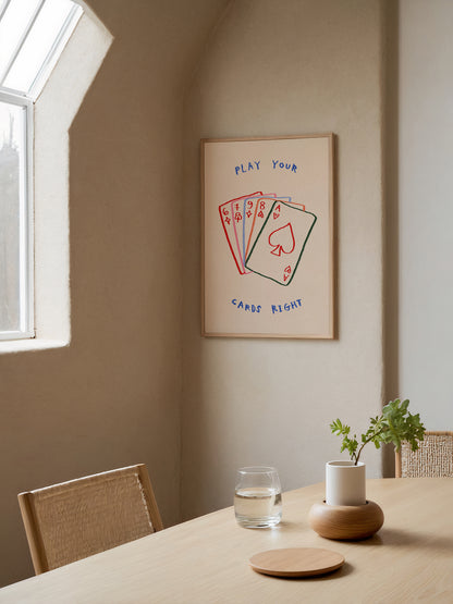 Play Your Cards Right | Playing Cards Print | UNFRAMED
