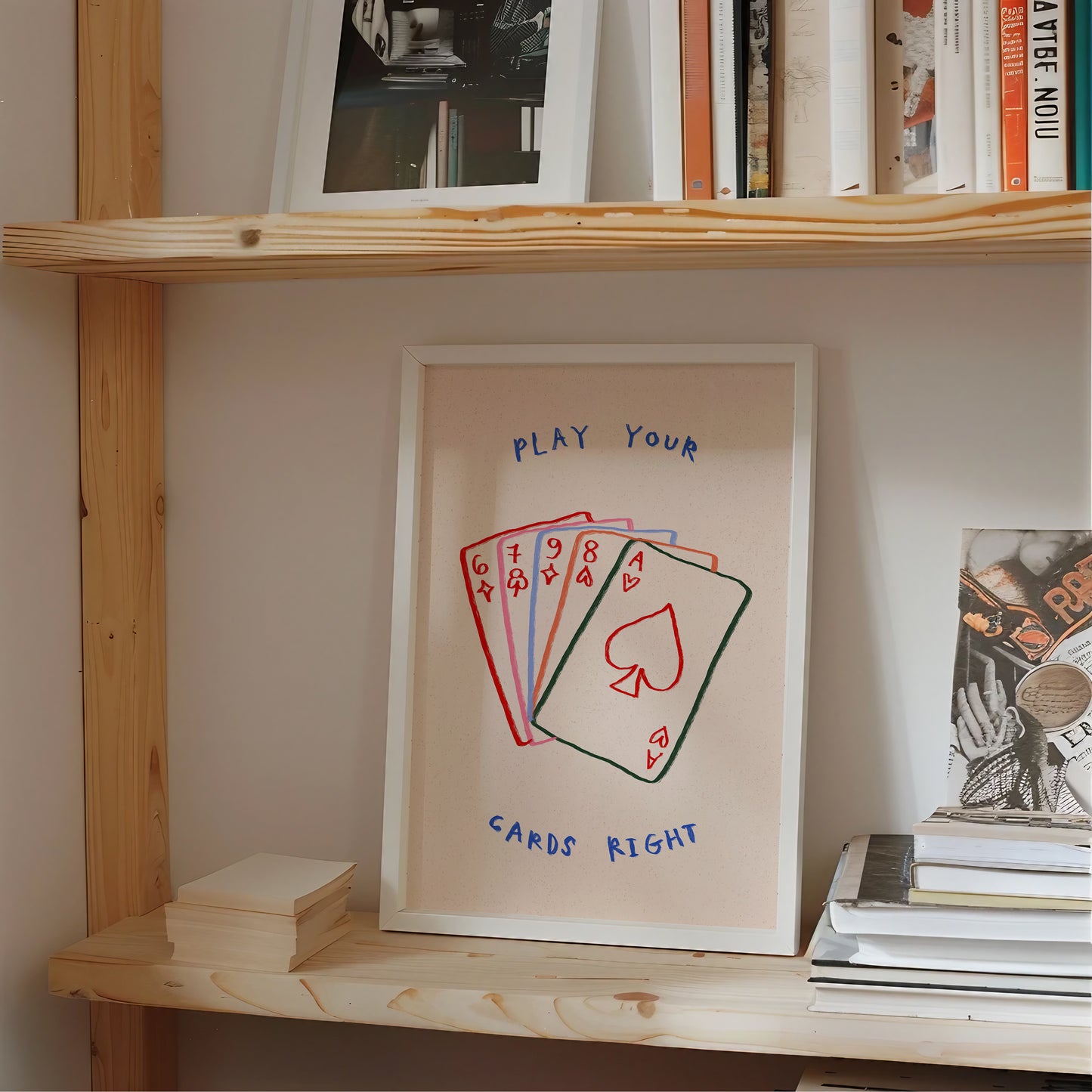 Play Your Cards Right | Playing Cards Print | UNFRAMED