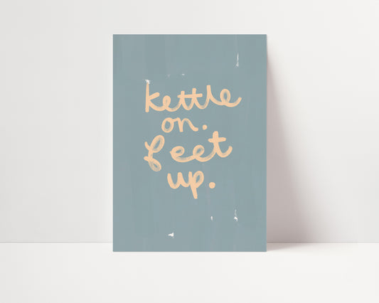 Kettle On Feet Up | Coffee Print | UNFRAMED