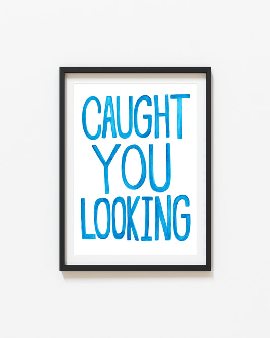 Caught You Looking | Hand Painted Print | UNFRAMED