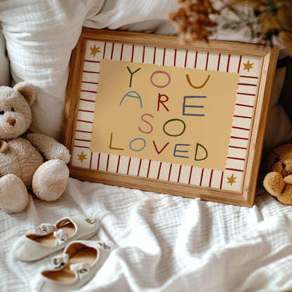 You Are So Loved | Horizontal Nursery Print | UNFRAMED