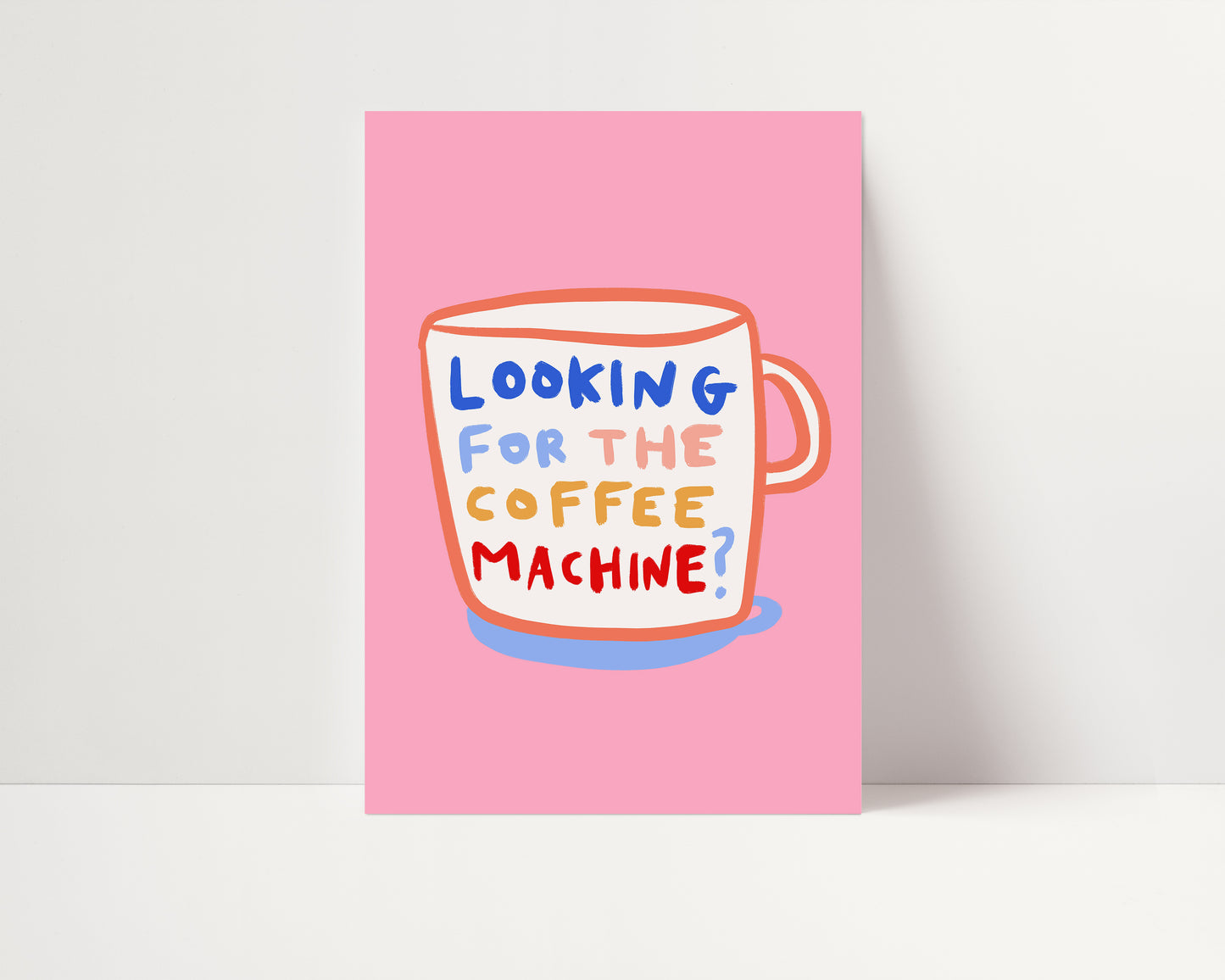 Looking For the Coffee Machine? | Coffee Print | UNFRAMED