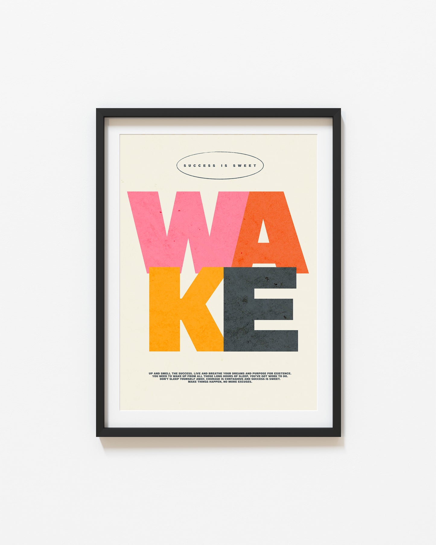 Wake Up | Motivational Print | UNFRAMED