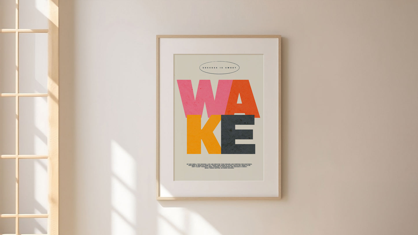 Wake Up | Motivational Print | UNFRAMED