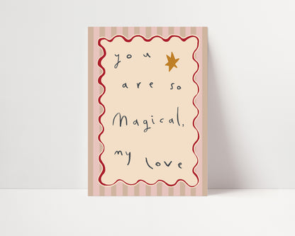 You Are So Magical, My Love | Nursery Print | UNFRAMED