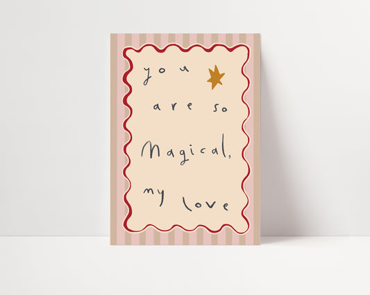 You Are So Magical, My Love | Nursery Print | UNFRAMED