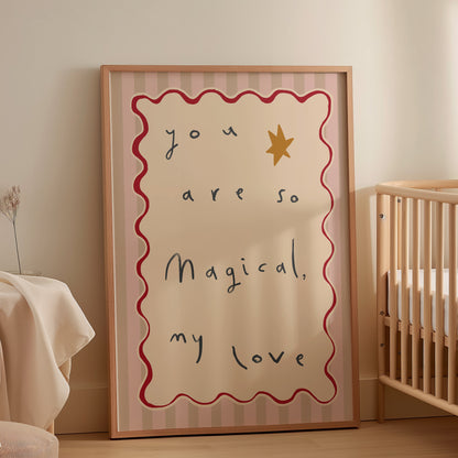 You Are So Magical, My Love | Nursery Print | UNFRAMED