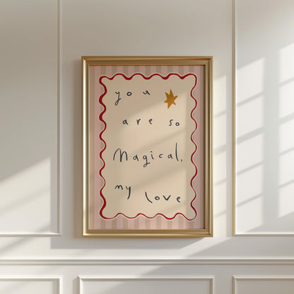 You Are So Magical, My Love | Nursery Print | UNFRAMED