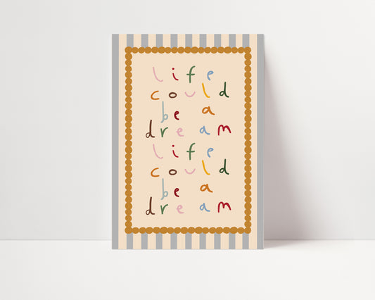 Life Could Be A Dream | Nursery Print | UNFRAMED