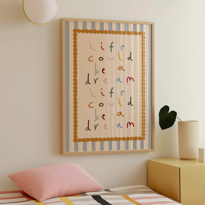Life Could Be A Dream | Nursery Print | UNFRAMED