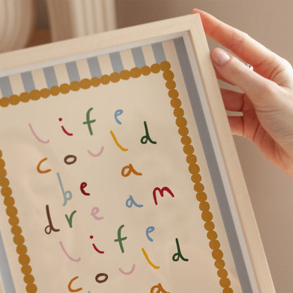 Life Could Be A Dream | Nursery Print | UNFRAMED