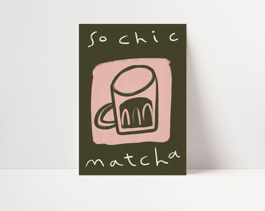 So Chic Matcha | Coffee Print | UNFRAMED