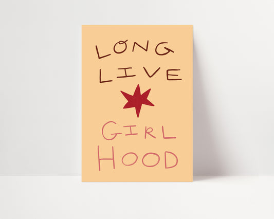 Long Live Girl Hood | Kid's Print | UNFRAMED