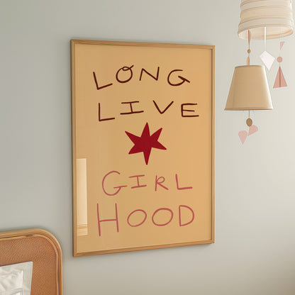 Long Live Girl Hood | Kid's Print | UNFRAMED