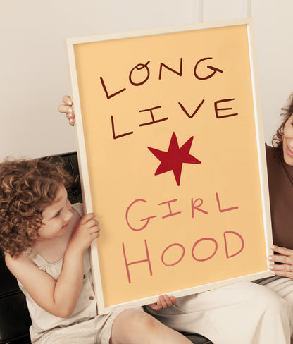 Long Live Girl Hood | Kid's Print | UNFRAMED